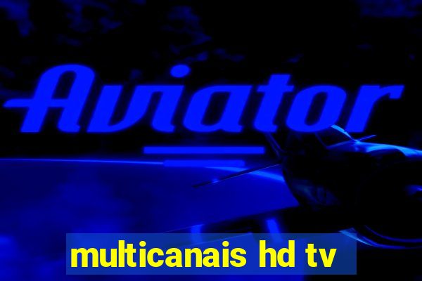 multicanais hd tv